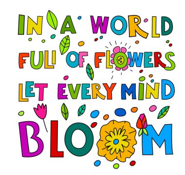 In a world full of flowers let every mind bloom. Neurodiversity concept. Diversity of human minds and experiences. Colorful poster, banner. Hand-drawn vector illustration. Landscape background clipart