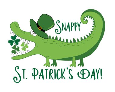 Snappy St. Patrick's Day- funny St Patrick's Day design.Funny alligator in hat, and with clover leaves. Irish leprechaun shenanigans lucky charm clover funny quote. clipart