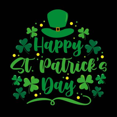 Happy St. patrick's Day - handwritten greeting with clover leaf and green hat. Isolated on black background. Good for greeting card, poster, banner, label, and other decoration.