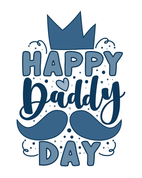 Happy Daddy Day Handgezeichnete Krone Und Schnurrbart Glücklicher Gruß Zum — Stockvektor
