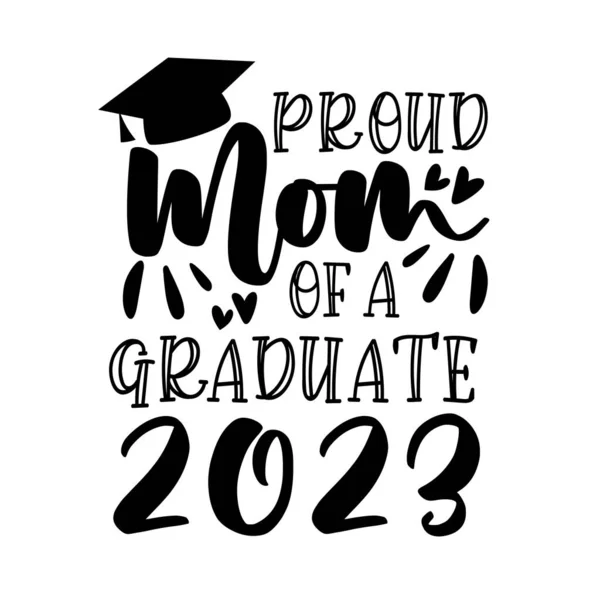 Περήφανη Μαμά Απόφοιτου 2023 Τυπογραφία Καπέλο Αποφοίτησης Καλό Για Πουκάμισο — Διανυσματικό Αρχείο