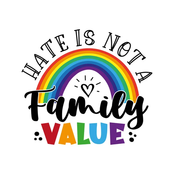 Haat Geen Gezinswaarde Lgbt Familieslogan Tegen Homoseksuele Discriminatie Moderne Kalligrafie — Stockvector