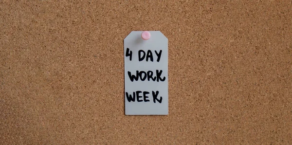 Daagse Werkweek Tekst Papier Nota Vastgepind Aan Bureau Vier Dagen — Stockfoto