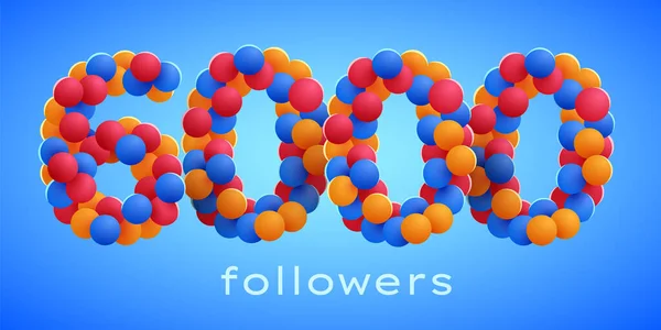 6K或6000名追随者用彩色气球感谢你 社交网络的朋友 追随者 订户或追随者等的庆祝活动 矢量说明 — 图库矢量图片