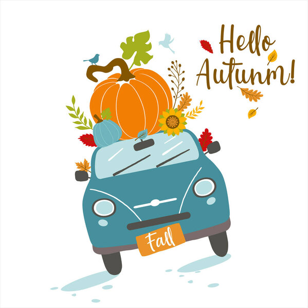 Vector autumn greeting card with car and pumpkin, falling leaves and text Hello autumn .