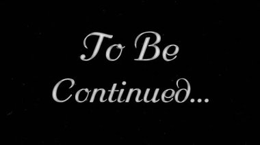 Retro Outro 'da. Metni olan klasik açılır ekran koruyucusu: Devam edecek. Sessiz sinema döneminden bir film çerçevesi, devam edecek bir başlık metnini gösteriyor. Outro.