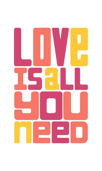 Plakát Slovy Láska Vše Potřebuješ Koncept Moderního Stylového Plakátu Připraven — Stockový vektor