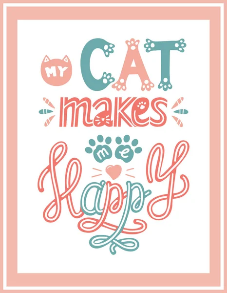 Плакат Словами Cat Makes Happy Color Vector Illustration Pet Lovers — стоковый вектор