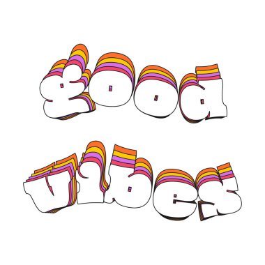 Tipografik ifade. İyi titreşimler. İlham verici, olumlu bir alıntı. İnme inmiş eski dalgalı harfler. Beyaz arkaplanda izole edilmiş vektör metin illüstrasyonu