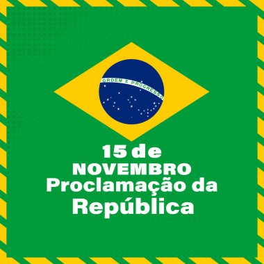 15 Kasım, cumhuriyet ilanı. Brezilya çevirisi; Proclamao da Repblica do Brasil 15 de Novembro. Tebrik kartı, poster, pankart konsepti şablonu. 