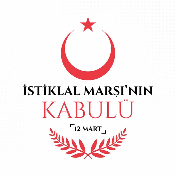 Istiklal Marsi Nin Kabulu March 1921 Translation Acceptance National Anthem — 스톡 벡터