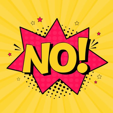 Comic speech bubble with expression text no. Vector bright dynamic cartoon illustration in retro pop art style isolated on yellow background. Vector bright illustration