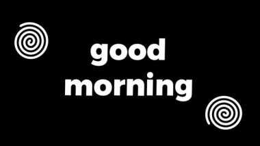 animation of good morning inscription on black background.