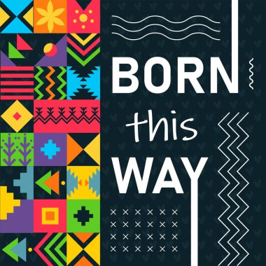 Doğuştan böyleyim. Modern geçmişe dönük soyut arka plan tasarımlı gurur günü afişi. Renkli Gökkuşağı LGBTQ hakları başlığı veya slogan kampanyası. Lezbiyen, eşcinsel, biseksüel, transseksüel, eşcinsel. Vektör illüstrasyonu