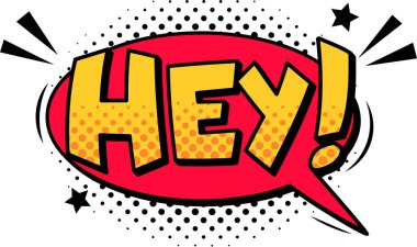 Kırmızı bir konuşma baloncuğundan fırlayan sarı hey metin, dinamik bir yarım ton etkisi, yıldızlar ile çevrili ve temiz beyaz arkaplan karşı hareket izleri