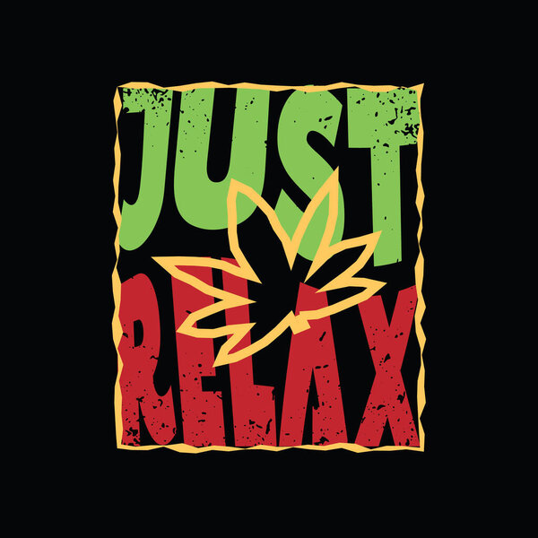 just relax reggae typography slogan for print t shirt design