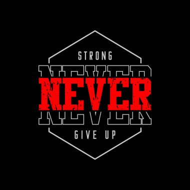 Basılı tişört tasarımı için tipografi sloganını asla bırakma.