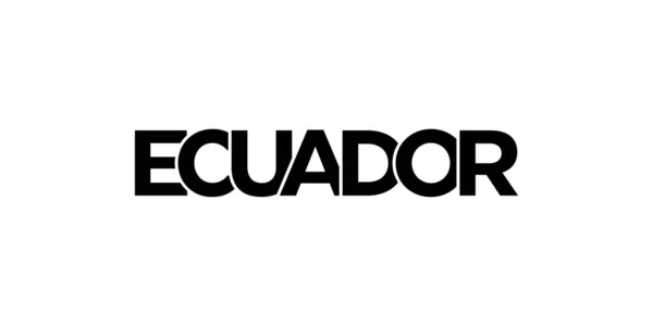 厄瓜多尔的印刷品和网络标志 设计以几何风格为特色 用现代字体的粗体字体表示矢量图解 白色背景上孤立的图形化标语字母 — 图库矢量图片