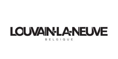 Louvain-la-Neuve Belçika ambleminde baskı ve internet için. Tasarım, modern yazı tipinde cesur tipografiye sahip geometrik stil, vektör illüstrasyonuna sahiptir. Beyaz arkaplanda izole edilmiş grafiksel slogan harfleri.