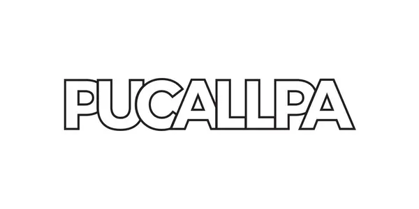 Pucallpa Στο Έμβλημα Του Περού Για Εκτύπωση Και Web Χαρακτηριστικά — Διανυσματικό Αρχείο