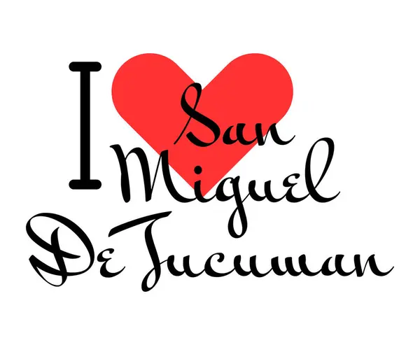 stock vector I love San Miguel De Tucuman, city of Argentina. Hand drawn letters with red heart. Vector illustration lettering, modern design