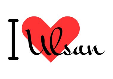 Ulsan 'ı seviyorum, Güney Kore' yi. Kırmızı kalpli el yazısıyla yazılmış mektuplar. Vektör illüstrasyonu, modern tasarım