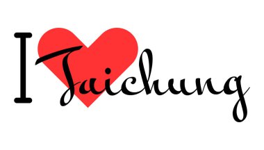 Tayvan 'ın Taichung şehrini seviyorum. Kırmızı kalpli el yazısıyla yazılmış mektuplar. Vektör illüstrasyonu, modern tasarım