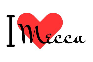 Mekke 'yi seviyorum, Suudi Arabistan' ı. Kırmızı kalpli el yazısıyla yazılmış mektuplar. Vektör illüstrasyonu, modern tasarım