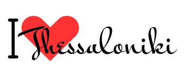 Selanik 'i seviyorum, Yunanistan' ı. Kırmızı kalpli el yazısıyla yazılmış mektuplar. Vektör illüstrasyonu, modern tasarım