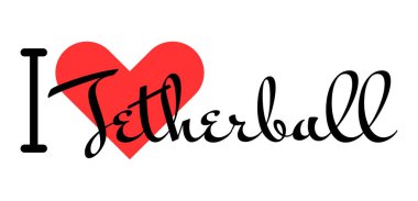 Tetherball 'a bayılırım. Kırmızı kalpli el yazısıyla yazılmış mektuplar. Spor vektörü illüstrasyonu, modern tasarım harfleri