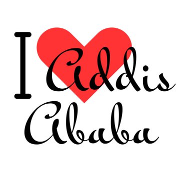 Etiyopya şehri Addis Ababa 'yı seviyorum. Kırmızı kalpli el yazısıyla yazılmış mektuplar. Vektör illüstrasyon harfleri, yazdırma tişörtü, afiş, poster, etiket veya etiket için modern tasarım.