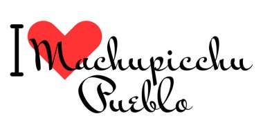 Peru 'daki Machupicchu Pueblo' yu seviyorum. Kırmızı kalpli el yazısıyla yazılmış mektuplar. Vektör illüstrasyon harfleri, yazdırma tişörtü, afiş, poster, etiket veya etiket için modern tasarım.
