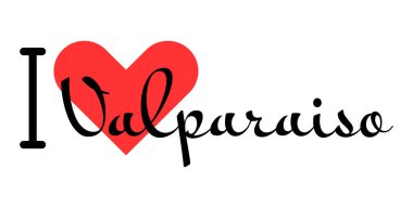Valparaiso 'yu seviyorum, Şili' yi. Kırmızı kalpli el yazısıyla yazılmış mektuplar. Vektör illüstrasyon harfleri, yazdırma tişörtü, afiş, poster, etiket veya etiket için modern tasarım.