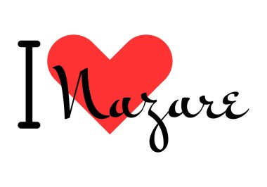 Portekiz 'deki Nazare şehrini seviyorum. Kırmızı kalpli el yazısıyla yazılmış mektuplar. Vektör illüstrasyon harfleri, yazdırma tişörtü, afiş, poster, etiket veya etiket için modern tasarım.