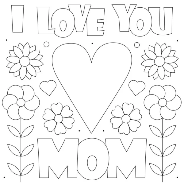 https://st5.depositphotos.com/2950521/64716/v/450/depositphotos_647169644-stock-illustration-love-you-mom-coloring-page.jpg