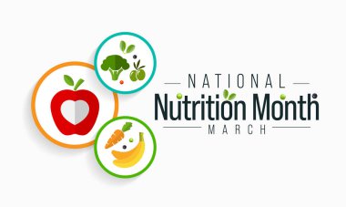 National Nutrition month is observed every year in March, to draw attention to the importance of making informed food choices and developing healthy eating habits. Vector illustration