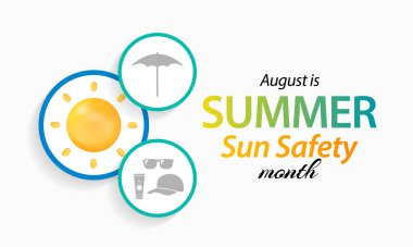 Her yıl Ağustos ayında, ultraviyole ışığa maruz kalmanın bazı zararlı etkileri ve yaz aylarında insanların korunmasına yardımcı olacak ipuçları hakkında bilgilendirilmek üzere güneş güvenliği ayı gözlemlenir..