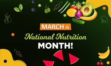 National Nutrition month is observed every year in March, to draw attention to the importance of making informed food choices and developing healthy eating habits. Vector illustration
