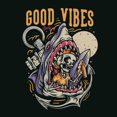 T Shirt Design Good Vibes Only With Shark Eating Skeleton Vintage Illustration