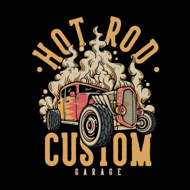 T Shirt Design Hot Rod Custom Garage With Hot Rod Car Vintage Illustration