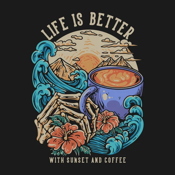 Tシャツのデザインライフは日没とコーヒーでより良いです頭蓋骨の手でコーヒーベクトルイラストのカップを保持 — ストックベクタ