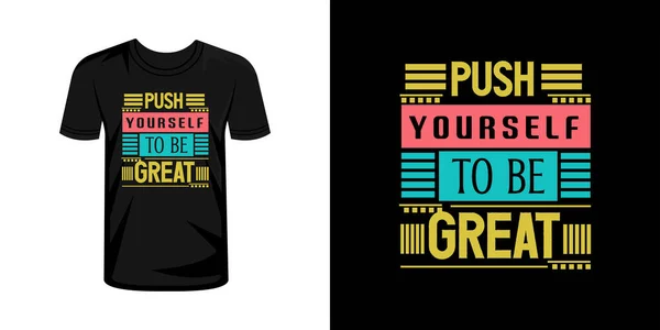 Πιέστε Τον Εαυτό Σας Είναι Μεγάλη Τυπογραφία Shirt Σχεδιασμό — Διανυσματικό Αρχείο