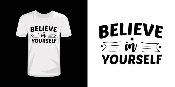 Geloof Jezelf Typografie Shirt Ontwerp — Stockvector