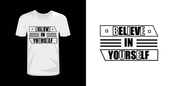 Believe Yourself Typography Shirt Design — Stock Vector