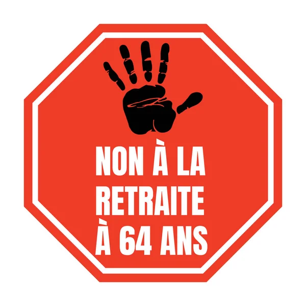 Symbol no to the retirement at age 64 in France called non a la retraite a 64 ans in French language