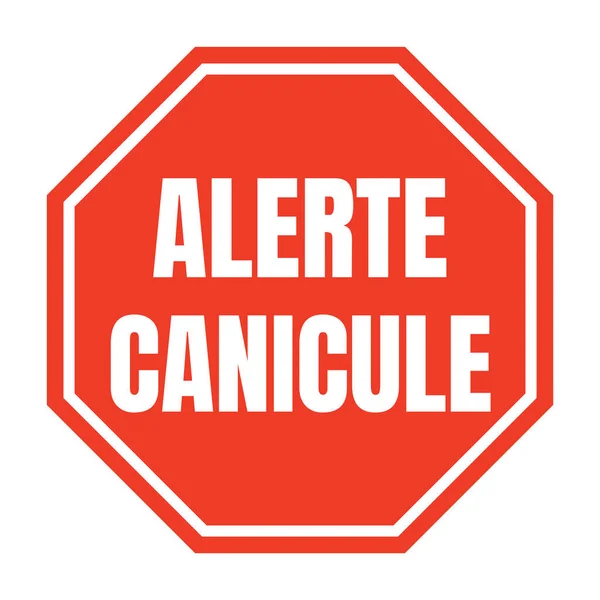 Тепловая Волна Тревоги Дорожный Знак Называется Тревога Canicule Французском Языке — стоковое фото