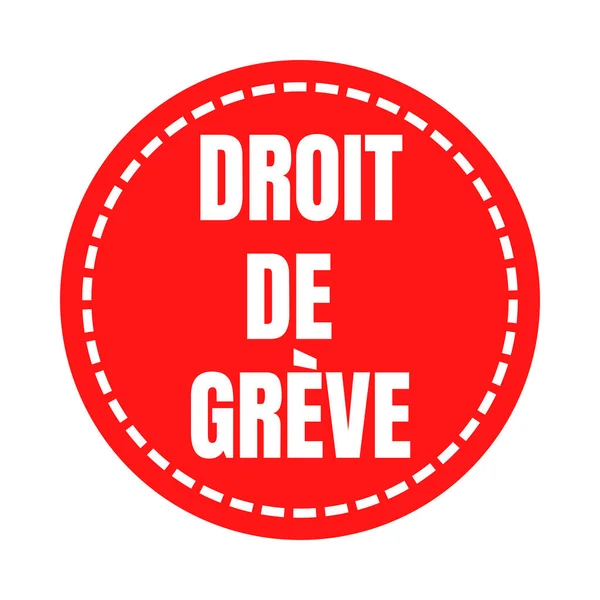 Fransızca Droit Greve Sembolü Olarak Adlandırılan Grev Hakkı — Stok fotoğraf