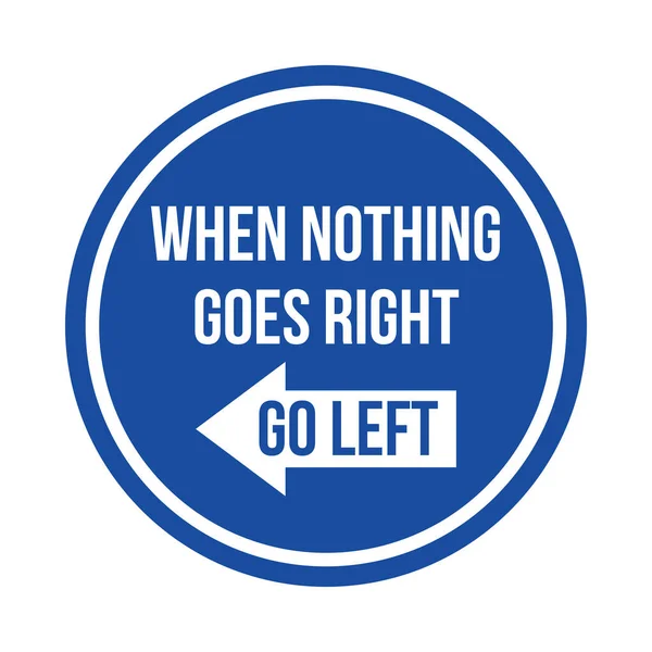When nothing goes right goes left symbol icon