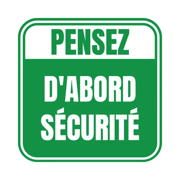 认为安全首先是用法语叫做Pensez Abord Securite — 图库照片