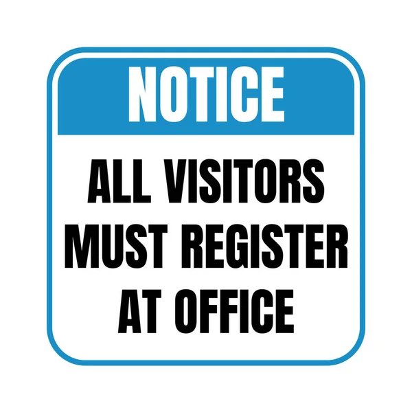 Notice All Visitors Must Register Office Symbol Icon — Stock Photo, Image
